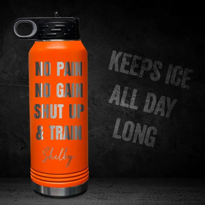 No Pain No Gain Personalized Engraved Motivational 32oz Sport Bottle