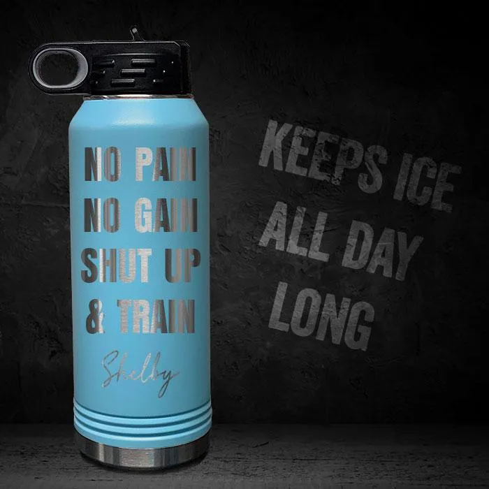No Pain No Gain Personalized Engraved Motivational 32oz Sport Bottle