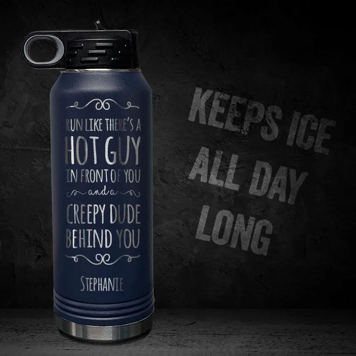 Run Like There's A Hot Guy Personalized 32oz Sport Bottle
