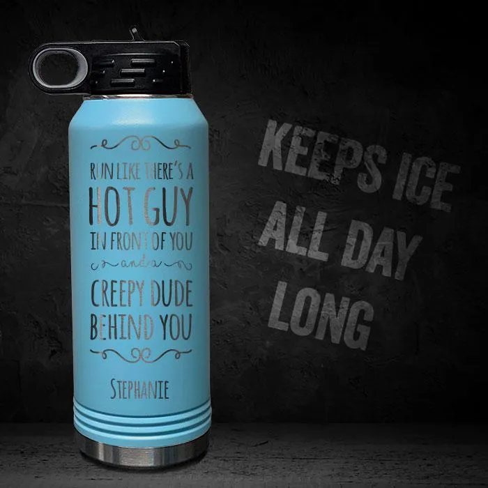 Run Like There's A Hot Guy Personalized 32oz Sport Bottle