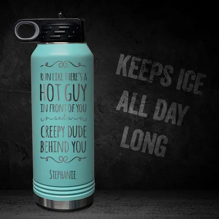 Run Like There's A Hot Guy Personalized 32oz Sport Bottle