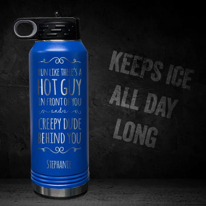Run Like There's A Hot Guy Personalized 32oz Sport Bottle