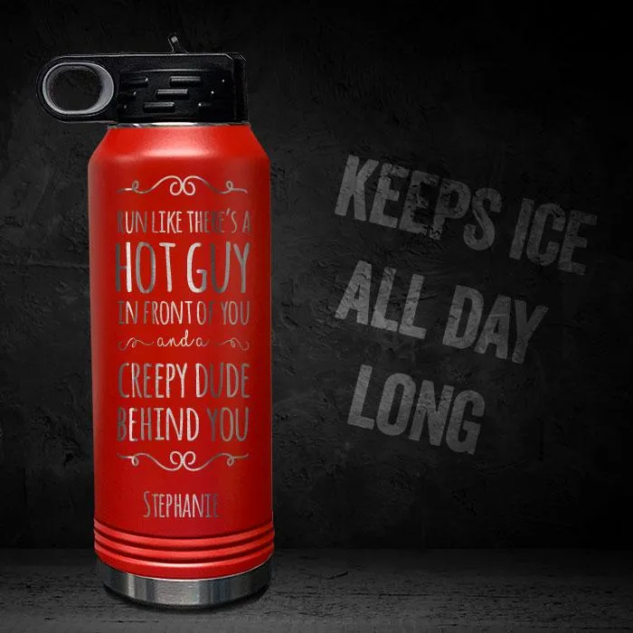 Run Like There's A Hot Guy Personalized 32oz Sport Bottle