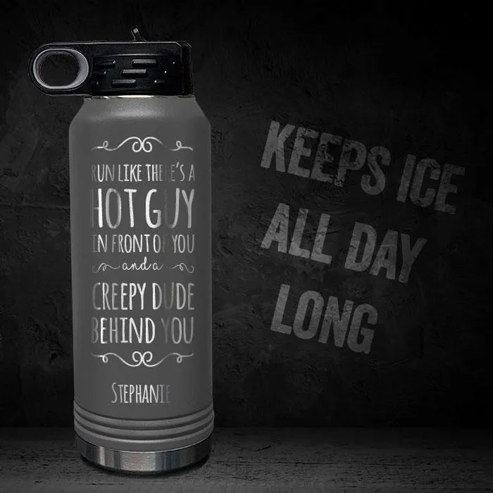 Run Like There's A Hot Guy Personalized 32oz Sport Bottle