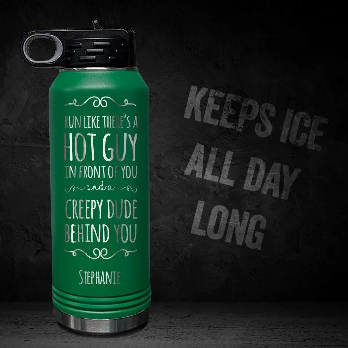 Run Like There's A Hot Guy Personalized 32oz Sport Bottle