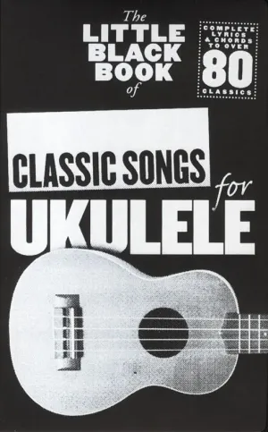THE LITTLE BLACK SONGBOOK CLASSIC SONGS UKULELE