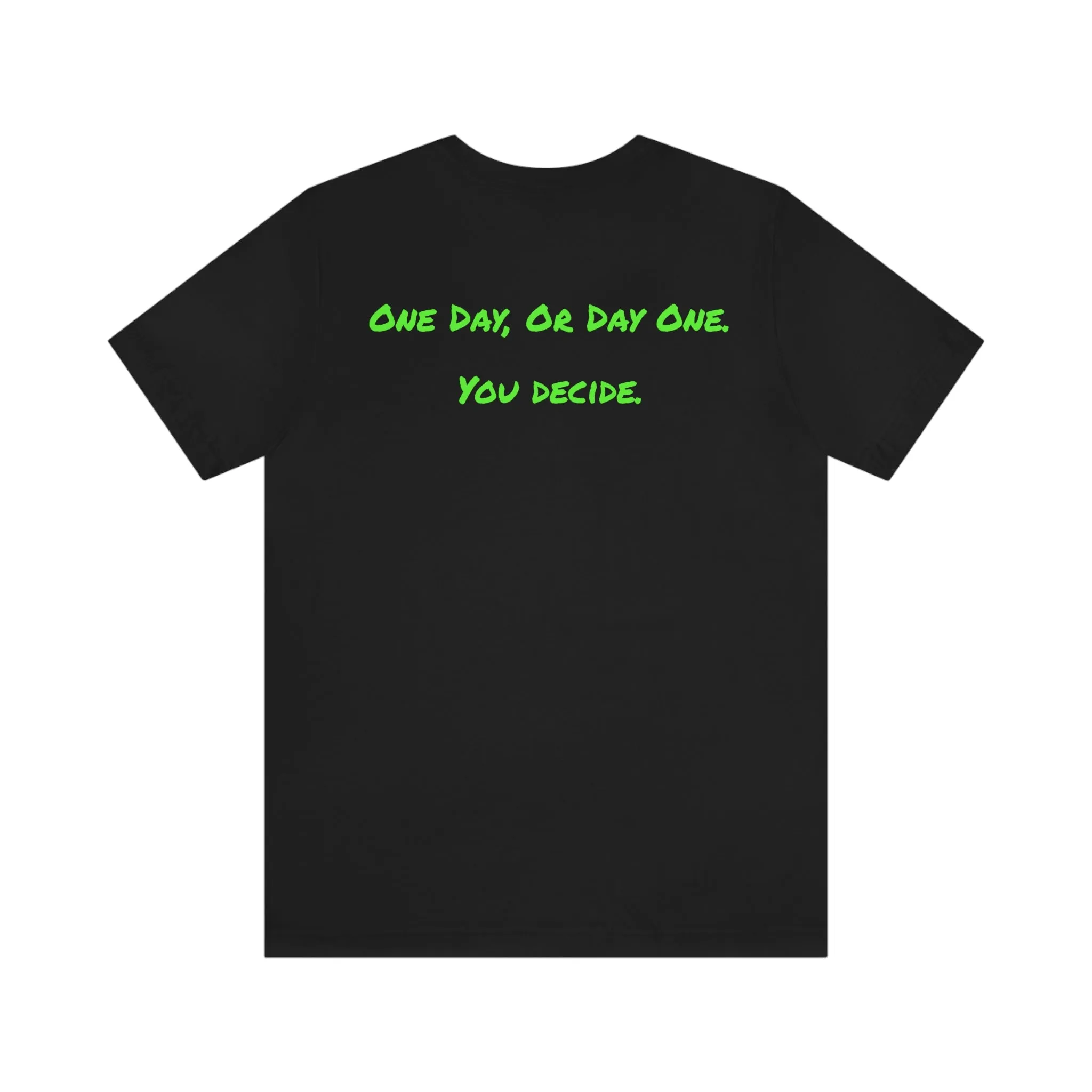 You Decide Quote Tee