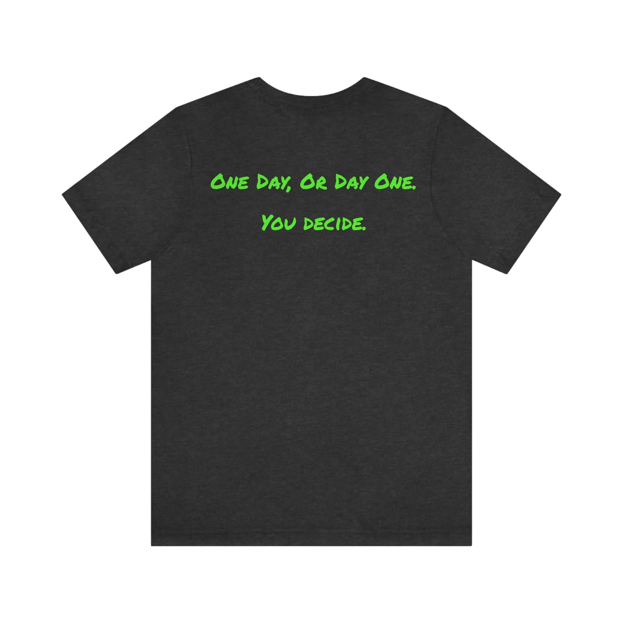You Decide Quote Tee