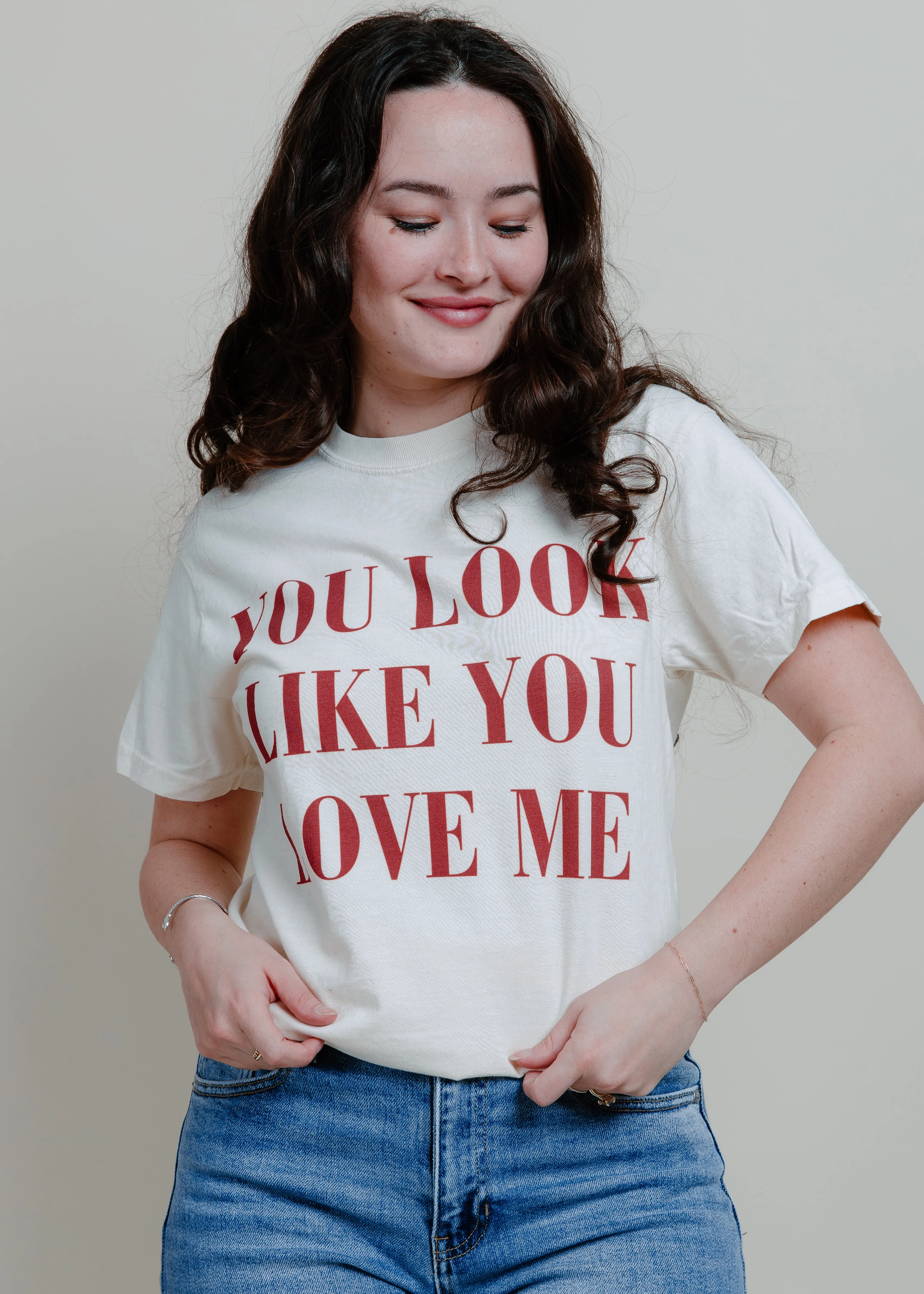 You Look Like You Love Me Graphic Tee